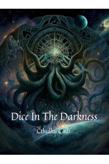 Dice In The Darkness: Cthulhu Calls