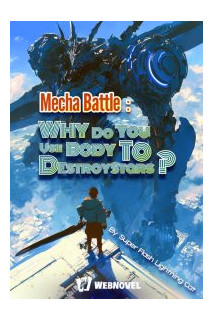 Mecha Battle: Why Do You Use Body to Destroy Stars?