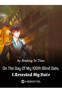 On The Day Of My 100th Blind Date, I Arrested My Date