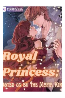 Royal Princess: Doted On By The Mafia King