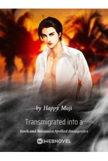 Transmigrated into a Book and Became a Spoiled Antagonist