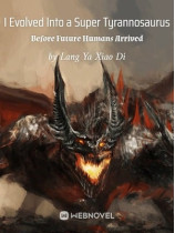 I Evolved Into a Super Tyrannosaurus Before Future Humans Arrived