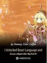 I Unlocked Beast Language and Became a Bigshot After My Rebirth!