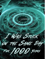 I Was Stuck on the Same Day For a Thousand Years