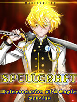 SPELLCRAFT: Reincarnation Of A Magic Scholar
