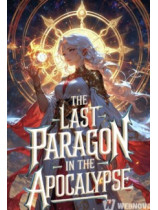 THE LAST PARAGON IN THE APOCALYPSE