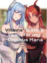 Villains' Sisters Yearn for my Copious Mana